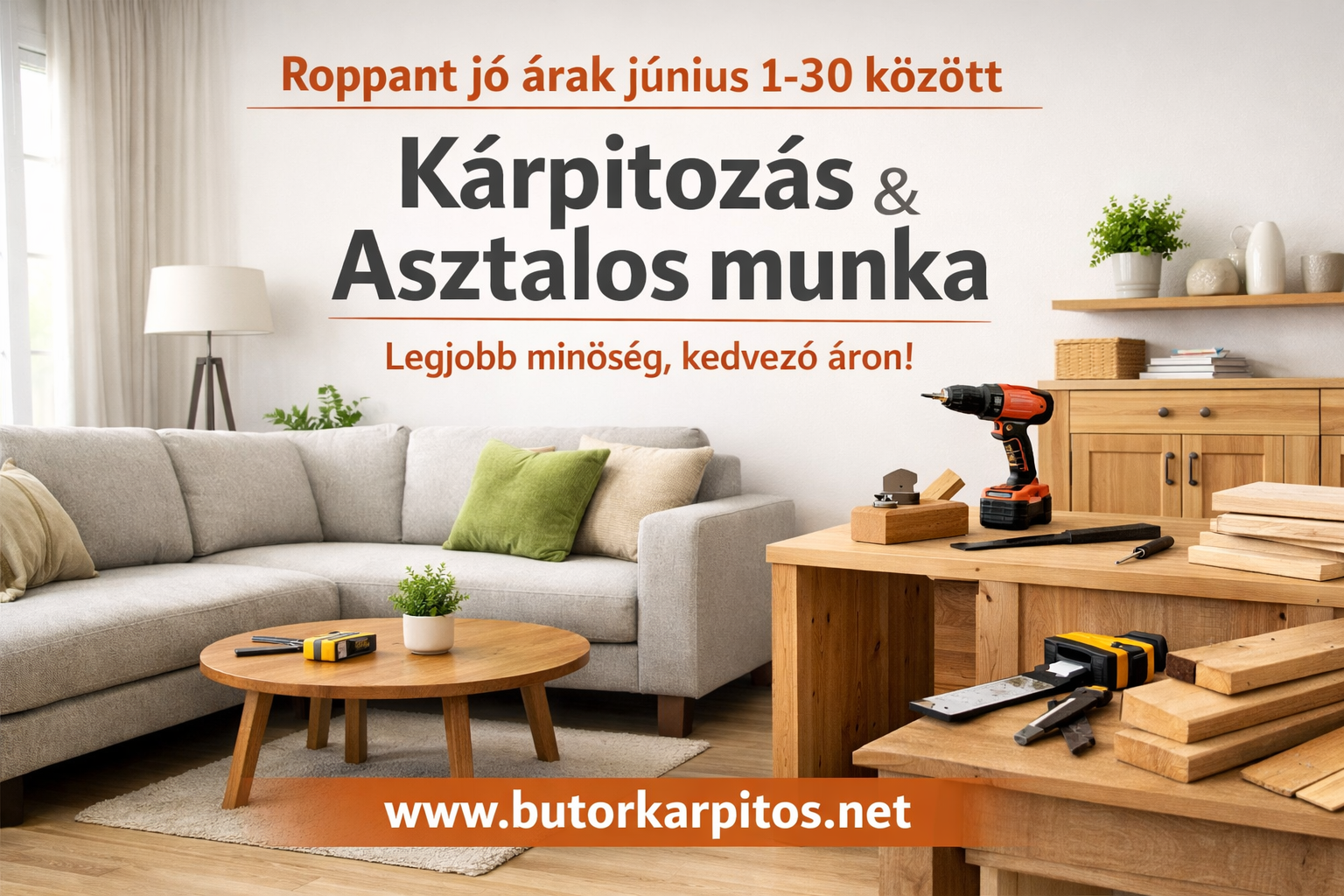 Világos nappali kanapéval, asztallal és barkácsműhelyasztallal, fúróval, szövegkiemeléssel: Kárpitozás & Asztalos munka.